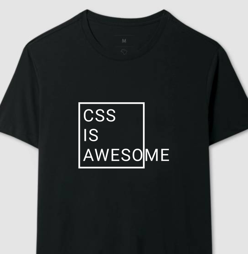 Camiseta - CSS IS AWESOME
