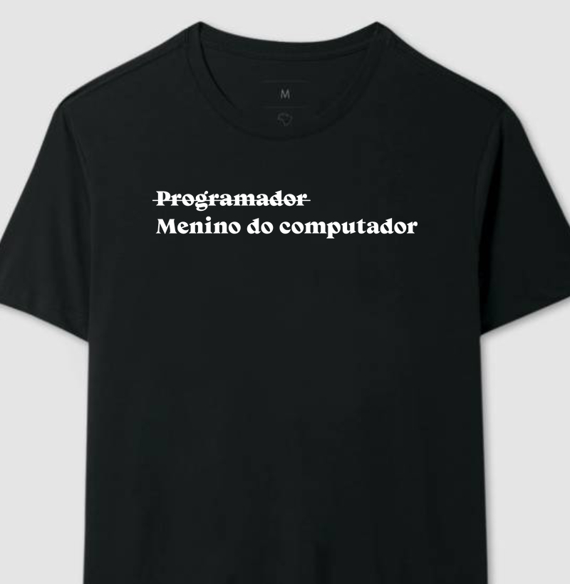 Camiseta - Programador não, menino do computador