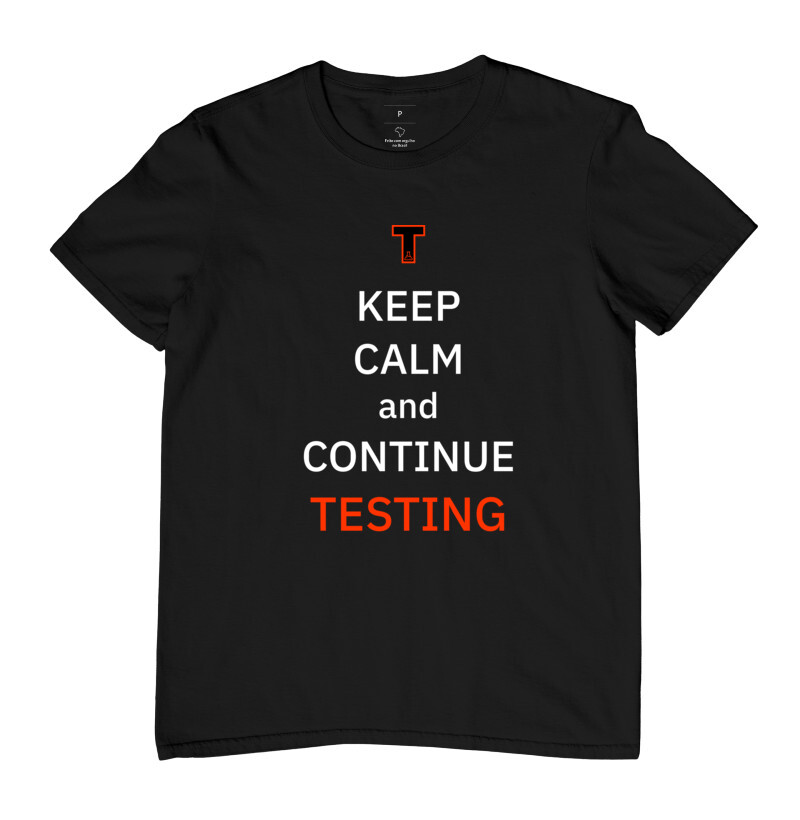 Camiseta - Keep calm and continue testing