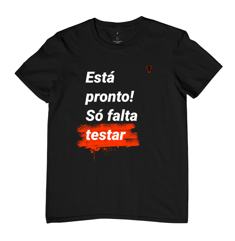 Camiseta - Está pronto! Só falta testar