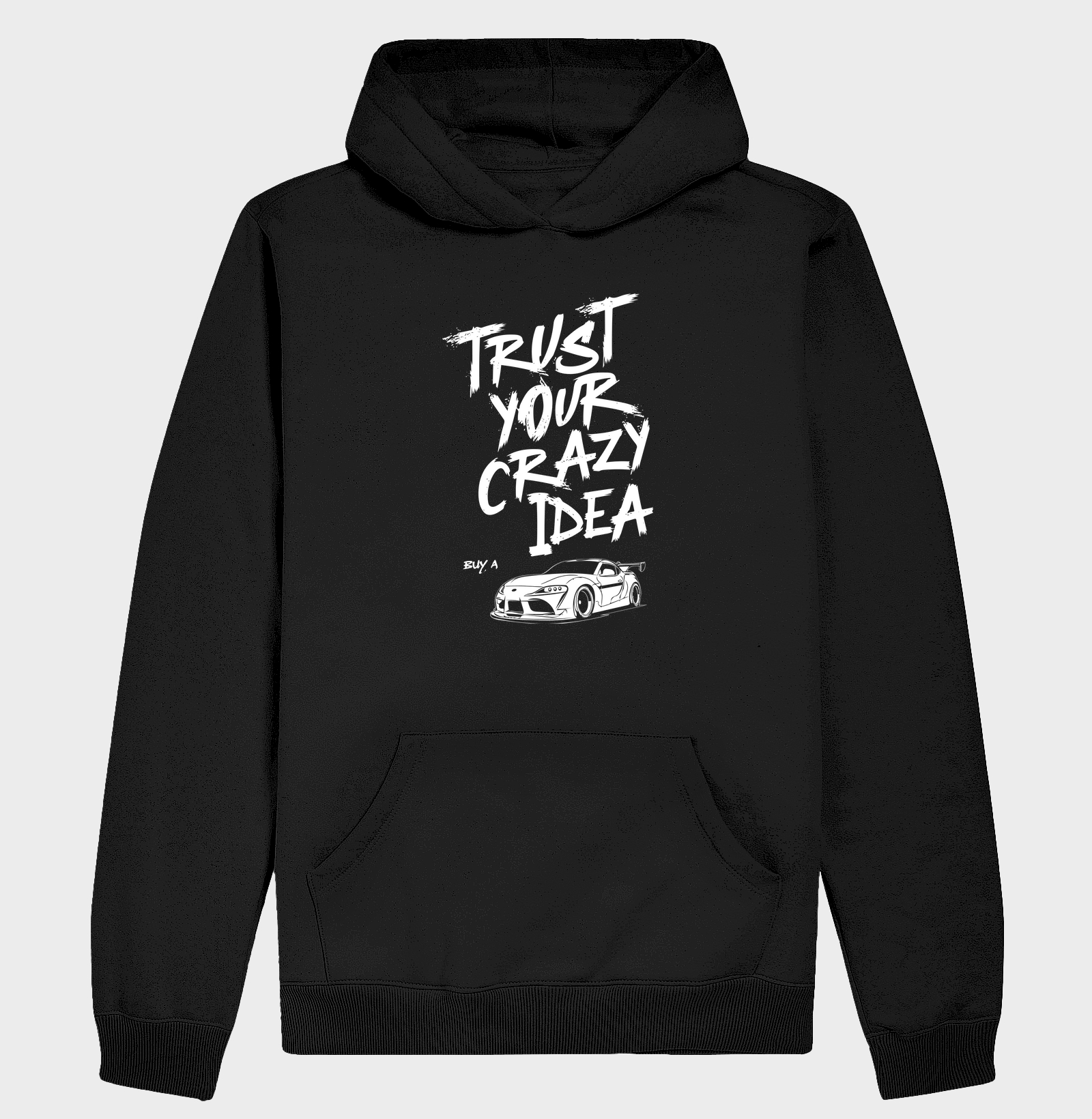 Trust your crazy idea, buy a supra
