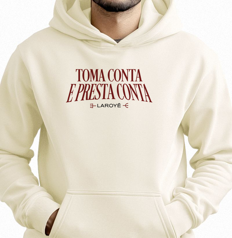 Moletom - Toma conta e presta conta