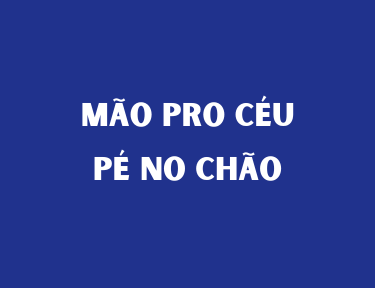 Sobre Mão pro Céu!
